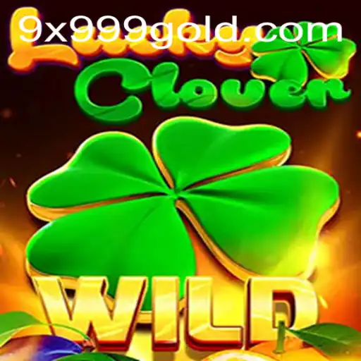 Discover LuckyClover: Unveiling the Exciting World of 9x999